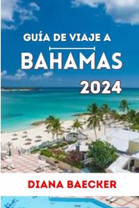 Guía de Viaje a Bahamas 2024