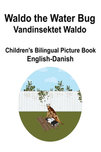 English-Danish Waldo the Water Bug / Vandinsektet Waldo Children's Bilingual Picture Book