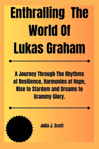 Enthralling The World Of Lukas Graham