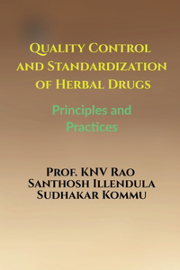 Quality Control and Standardization of Herbal Drugs: Principles and Practices