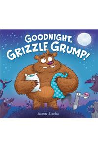 Goodnight, Grizzle Grump!