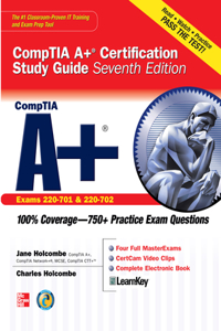 Comptia A+ Certification Study Guide, Seventh Edition (Exam 220-701 & 220-702)