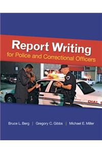 Report Writing for Police and Correctional Officers