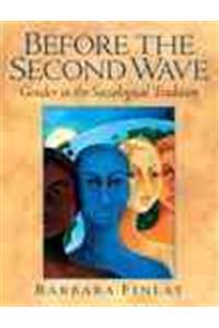 Before the Second Wave: Gender in the Sociological Tradition- (Value Pack W/Mysearchlab)