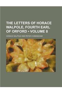 The Letters of Horace Walpole, Fourth Earl of Orford (Volume 8)
