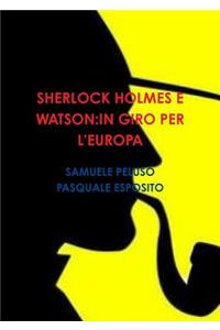 Sherlock Holmes E Watson: In Giro Per l'Europa