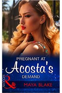 Pregnant At Acostas Demand (Mills & Boon Modern)