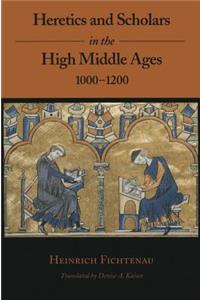 Heretics and Scholars in the High Middle Ages: 1000-1200