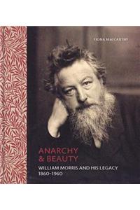 Anarchy & Beauty: William Morris and His Legacy, 1860-1960