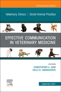 Effective Communication in Veterinary Medicine, an Issue of Veterinary Clinics of North America: Small Animal Practice