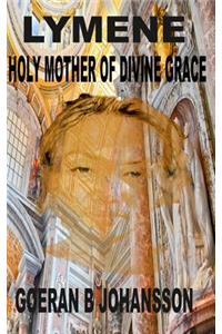 Lymene Holy Mother of Divine Grace