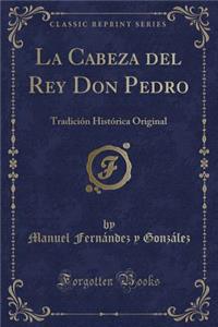 La Cabeza del Rey Don Pedro