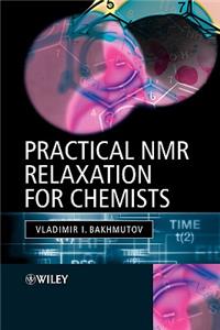 Practical NMR Relaxation for Chemists