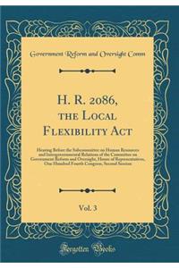 H. R. 2086, the Local Flexibility Act, Vol. 3: Hearing Before the Subcommittee on Human Resources and Intergovernmental Relations of the Committee on Government Reform and Oversight, House of Representatives, One Hundred Fourth Congress, Second Ses