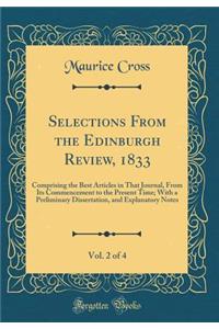 Selections From the Edinburgh Review, 1833, Vol. 2 of 4: Comprising the Best Articles in That Journal, From Its Commencement to the Present Time; With a Preliminary Dissertation, and Explanatory Notes (Classic Reprint)