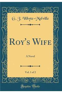 Roy's Wife, Vol. 1 of 2