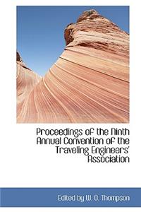 Proceedings of the Ninth Annual Convention of the Traveling Engineers' Association