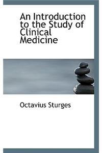 An Introduction to the Study of Clinical Medicine