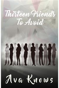 Thirteen Friends To Avoid