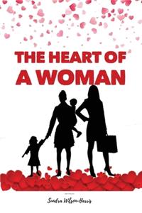 Heart Of A Woman 2020: An amazing way to speak to the hearts of Women and girls to help them release the hidden treasures of the heart. A journey into the heart of a Woman