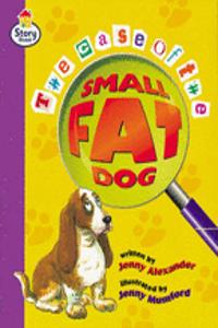 The Case of the Small Fat Dog