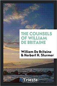 The counsels of William de Britaine