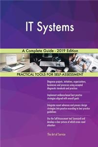 IT Systems A Complete Guide - 2019 Edition