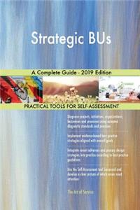 Strategic BUs A Complete Guide - 2019 Edition