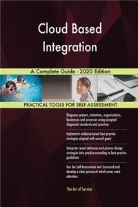 Cloud Based Integration A Complete Guide - 2020 Edition