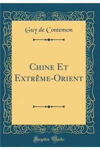 Chine Et Extrême-Orient (Classic Reprint)