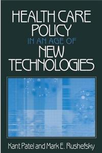 Health Care Policy in an Age of New Technologies