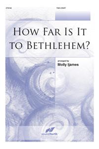 How Far Is It to Bethlehem?