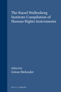 Raoulwallenberg Institute Compilation of Human Rights Instruments