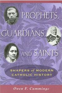 Prophets, Guardians, and Saints