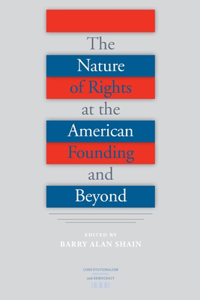 Nature of Rights at the American Founding and Beyond