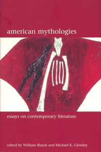 American Mythologies: Essays on Contemporary Literature