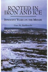 Rooted in Iron and Ice