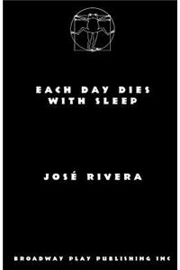 Each Day Dies With Sleep