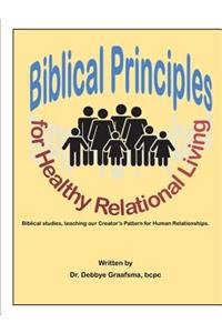 Biblical Principles for Healthy Relational Living