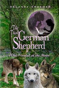 The Third German Shepherd who Howled at the Moon