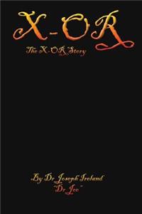 The X-OR Story