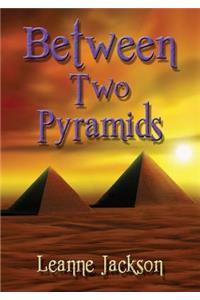 Between Two Pyramids