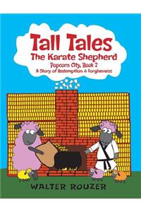 Tall Tales, The Karate Shepherd: Popcorn City, Book 2