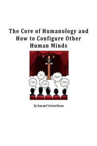 Core of Humanology and How to Configure Other Human Minds
