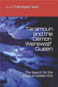 Taramoun and the Demon Werewolf Queen