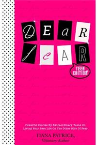 Dear Fear, Teen Edition