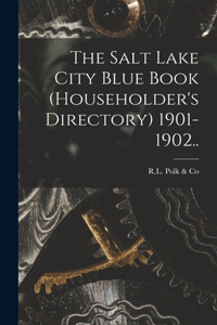 Salt Lake City Blue Book (householder's Directory) 1901-1902..