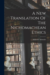 New Translation Of The Nichomachean Ethics