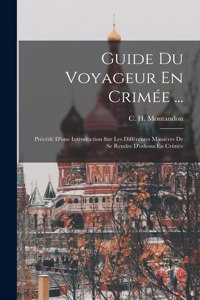 Guide Du Voyageur En Crimée ...