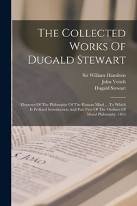 Collected Works Of Dugald Stewart